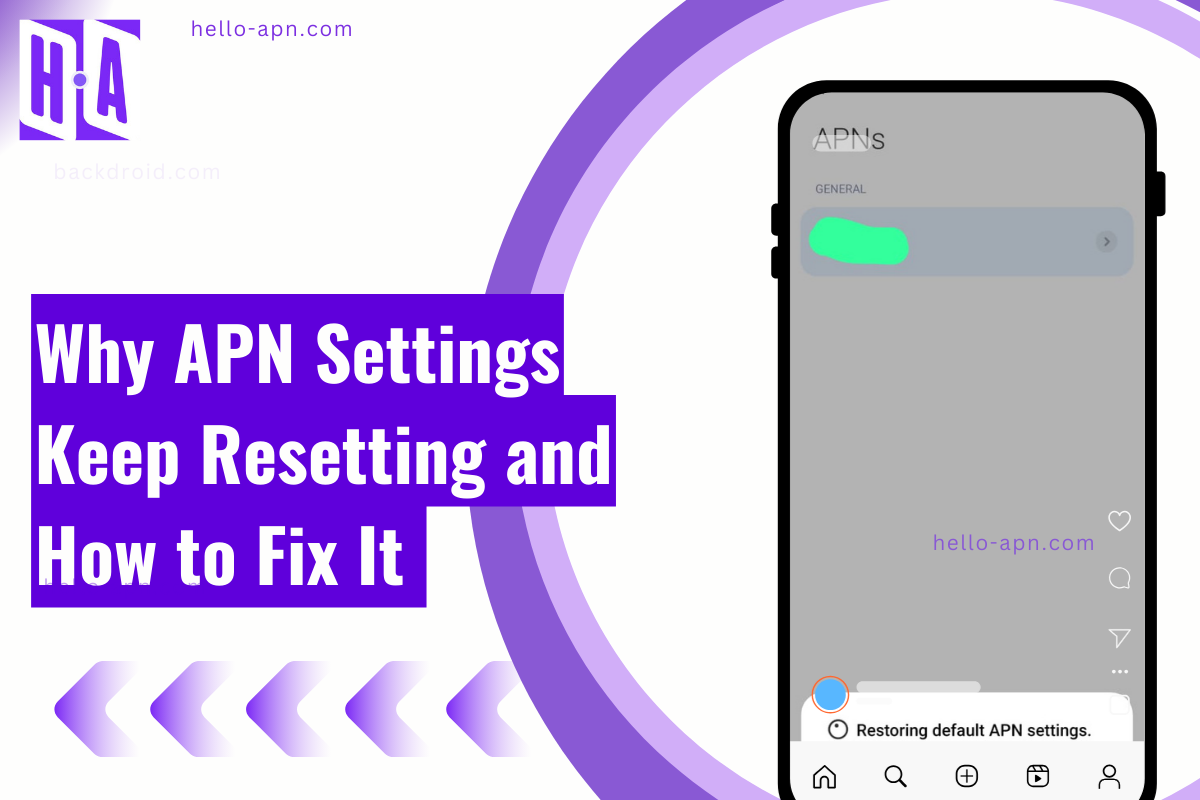 Why APN Settings Keep Resetting and How to Fix It (Even If Nothing ...