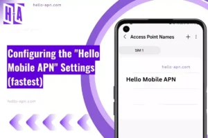 screenshot of the Hello Mobile APN with same overlay text